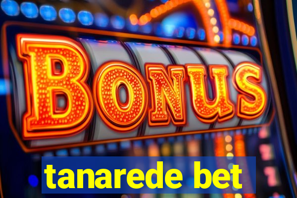 tanarede bet